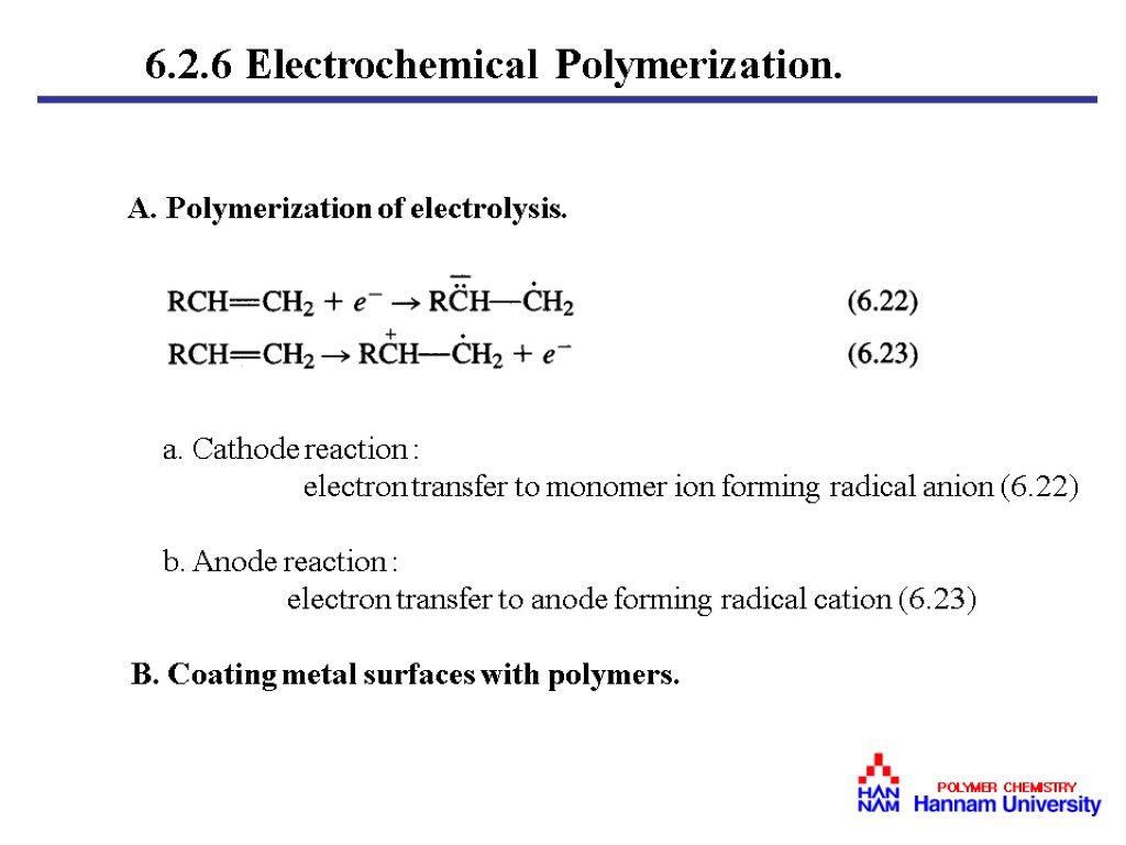 6.2.6 Electrochemical Polymerization. A. Polymerization of electrolysis. a. Cathode reaction : electron transfer to